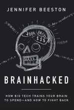 Brainhacked: How Big Tech Trains Your Brain to Spend-And How to Fight Back