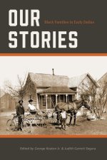 Our Stories: Black Families in Early Dallas Volume 7