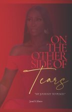 On the Other Side of Tears: My Journey to Peace