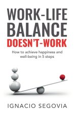 Work-Life Balance Doesn't Work