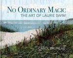 No Ordinary Magic: The Art of Laurie Swim