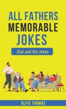 Father's Memorable Jokes: A Dad and His Jokes
