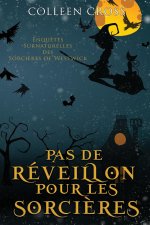 Pas de réveillon pour les sorci?res: Une Petite Enqu?te des Sorci?res de Westwick