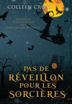 Pas de réveillon pour les sorci?res: Une Petite Enqu?te des Sorci?res de Westwick
