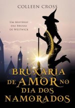 Bruxaria de Amor no Dia dos Namorados: Um Mistério das Bruxas de Westwick