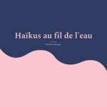 Ha?kus au fil de l'eau
