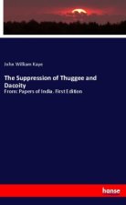 The Suppression of Thuggee and Dacoity