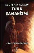 Ezoterik Acidan Türk Samanizmi