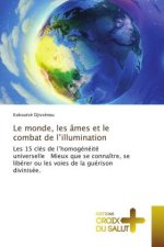 Le monde, les âmes et le combat de l?illumination