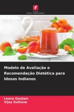 Modelo de Avaliaç?o e Recomendaç?o Dietética para Idosos Indianos
