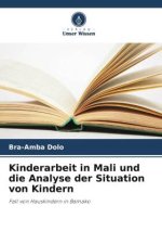 Kinderarbeit in Mali und die Analyse der Situation von Kindern