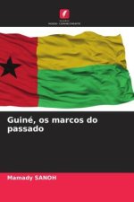 Guiné, os marcos do passado