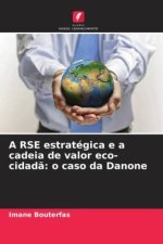 A RSE estratégica e a cadeia de valor eco-cidad?: o caso da Danone