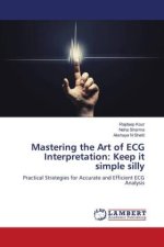 Mastering the Art of ECG Interpretation: Keep it simple silly