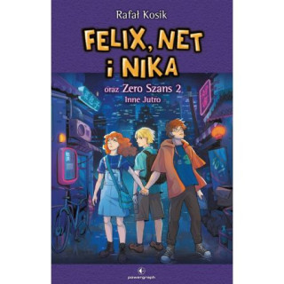 Felix, Net i Nika oraz Zero Szans 2. Inne Jutro
