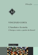 assoluto e la storia. L'Europa a venire, a partire da Husserl