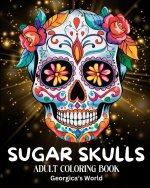 Sugar Skulls Adult Coloring Book