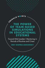 The Power of Team-Based Simulations in Educational Systems: Toward Mid-Leaders' Mentoring in Periods of Routine and Crises