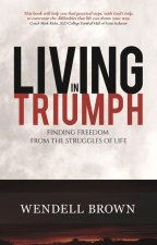 Living in Triumph: Finding Freedom from the Struggles of Life