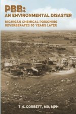 Pbb: Michigan Chemical Poisoning Reverberates 50 Years Later