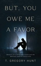 But, You Owe Me a Favor