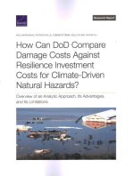 How Can Dod Compare Damage Costs Against Resilience Investment Costs for Climate-Driven Natural Hazards?: Overview of an Analytic Approach, Its Advant