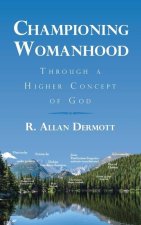 Championing Womanhood: Through a Higher Concept of God