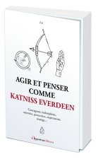 Agir et penser comme Katniss Everdeen
