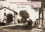 VOYAGE EN TRAIN ENTRE BORDEAUX ET LA TESTE EN 1845