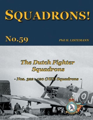 The Dutch Fighter Squadrons: Nos 322 & 120 (NEI) Squadrons