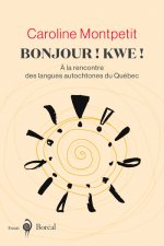 Bonjour ! Kwe! - À la rencontre des langues autochtones du Québec