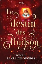 Le destin des Hudson: La clé des mondes (Tome 2)