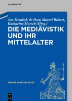 Die Mediävistik und ihr Mittelalter
