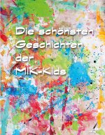 Die schönsten Geschichten der MIK-Kids