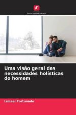 Uma vis?o geral das necessidades holísticas do homem