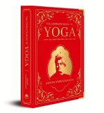 The Complete Book of Yoga: Karma Yoga, Bhakti Yoga, Raja Yoga, Jnana Yoga (Deluxe Silk Hardbound)