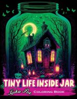 Tiny Life Inside Jar Coloring Book: An Enchanting Coloring Experience of Miniature Worlds Captured in Jars