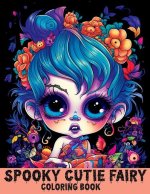 Spooky Cutie Fairy Coloring Book: Cute Creepy Fairies and Girls for Stress Relief & Relaxation