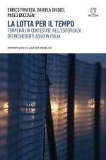 lotta per il tempo. Temporalità contestate nell'esperienza dei richiedenti asilo in Italia