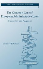 The Common Core of European Administrative Laws: Retrospective and Prospective