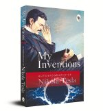 My Inventions: Autobiography of Nikola Tesla