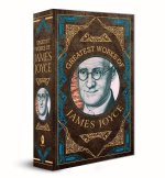 Greatest Works of James Joyce: Deluxe Hardbound Edition