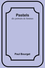 Pastels: dix portraits de femmes