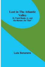 Lost in the Atlantic Valley; Or, Frank Reade, Jr., and His Wonder, the 
