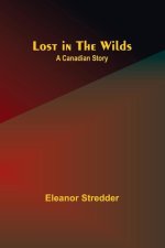 Lost in the Wilds: A Canadian Story