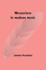 Mezzotints in modern music; Brahms, Tscha?kowsky, Chopin, Richard Strauss, Liszt and Wagner