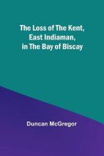 The Loss of the Kent, East Indiaman, in the Bay of Biscay
