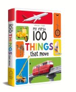 My First 100 Things That Move: Padded Board Books