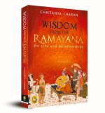 Wisdom from the Ramayana: On Life and Relationships
