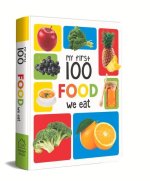 My First 100 Food We Eat: Early Learning Books for Children